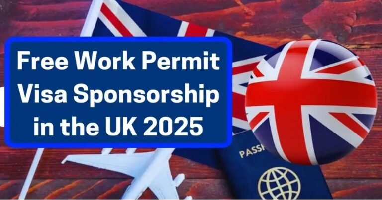 UK Free Work Permit Visa Sponsorship 2025